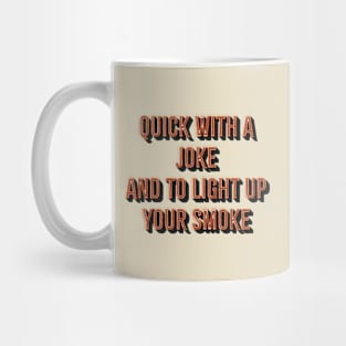 Bartender ~ Quick with a joke and to light up your smoke Mug